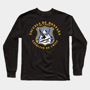 Chile - Escuela De Montanas de Chile -Ejército de Chile Long Sleeve T-Shirt